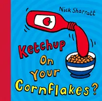 ¿Ketchup en tus cereales? - Ketchup on Your Cornflakes?