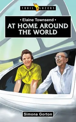 Elaine Townsend En casa por el mundo - Elaine Townsend: At Home Around the World