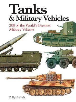Tanques y vehículos militares: 300 de los mejores vehículos militares del mundo - Tanks & Military Vehicles: 300 of the World's Greatest Military Vehicles