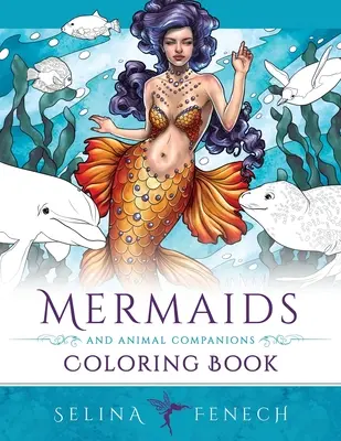 Libro para colorear de sirenas y animales de compañía: Libro para colorear de fantasía para adultos - Mermaids and Animal Companions Coloring Book: Fantasy Coloring for Grown Ups