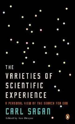 Las variedades de la experiencia científica: Una visión personal de la búsqueda de Dios - The Varieties of Scientific Experience: A Personal View of the Search for God