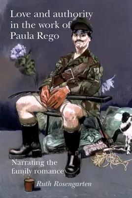 Amor y autoridad en la obra de Paula Rego: Narrando el romance familiar - Love and authority in the work of Paula Rego: Narrating the family romance