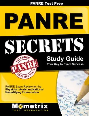 Examen Panre Prep: Panre Secrets Study Guide: Panre Review for the Physician Assistant National Recertifying Examination. - Panre Prep Review: Panre Secrets Study Guide: Panre Review for the Physician Assistant National Recertifying Examination