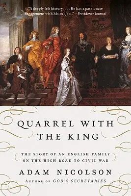 Quarrel with the King: La historia de una familia inglesa en el camino hacia la guerra civil - Quarrel with the King: The Story of an English Family on the High Road to Civil War