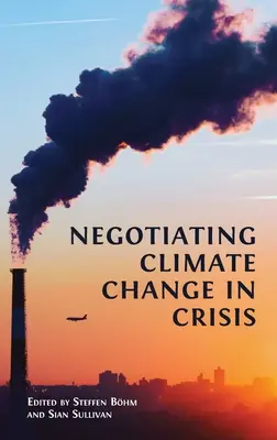 Negociar el cambio climático en crisis - Negotiating Climate Change in Crisis