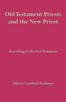 Los sacerdotes del Antiguo Testamento y el Nuevo Sacerdote - Old Testament Priests and the New Priest