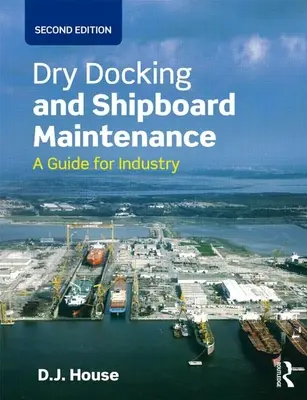 Dique seco y mantenimiento a bordo: Guía para la industria - Dry Docking and Shipboard Maintenance: A Guide for Industry