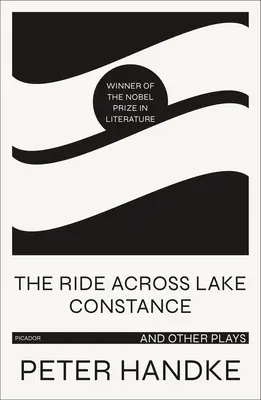 La travesía del lago Constanza y otras obras - The Ride Across Lake Constance and Other Plays