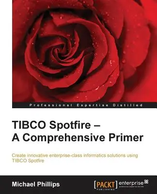 TIBCO Spotfire - A Comprehensive Primer - Segunda edición - TIBCO Spotfire - A Comprehensive Primer - Second Edition