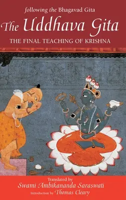 El Uddhava Gita: La enseñanza final de Krishna - The Uddhava Gita: The Final Teaching of Krishna