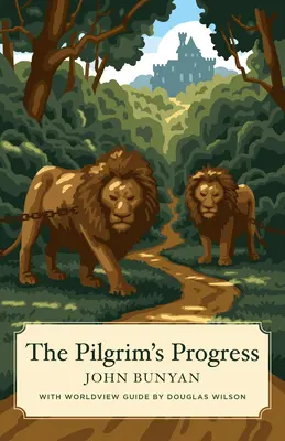 El Progreso del Peregrino (Canon Classics Worldview Edition) - The Pilgrim's Progress (Canon Classics Worldview Edition)