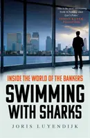 Nadando entre tiburones - En el mundo de los banqueros - Swimming with Sharks - Inside the World of the Bankers