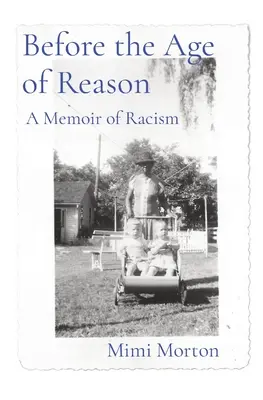 Antes de la edad de la razón: Memorias del racismo - Before the Age of Reason: A Memoir of Racism