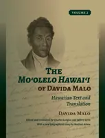 El Moʻolelo Hawaiʻi de Davida Malo Volumen 2: Texto hawaiano y traducción - The Moʻolelo Hawaiʻi of Davida Malo Volume 2: Hawaiian Text and Translation