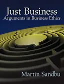 Just Business: Argumentos de ética empresarial - Just Business: Arguments in Business Ethics