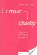 Alemán rápido: una gramática para leer alemán - German Quickly; A Grammar for Reading German