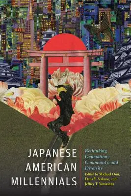 Japanese American Millennials: Repensar la generación, la comunidad y la diversidad - Japanese American Millennials: Rethinking Generation, Community, and Diversity