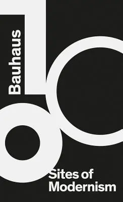 Bauhaus 100: lugares del modernismo - Bauhaus 100: Sites of Modernism