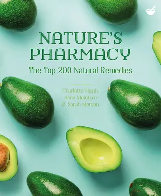 La farmacia de la naturaleza: Los 200 mejores remedios naturales - Nature's Pharmacy: The Top 200 Natural Remedies