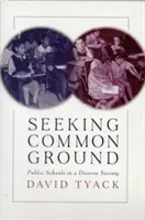 En busca de un terreno común: La escuela pública en una sociedad diversa - Seeking Common Ground: Public Schools in a Diverse Society