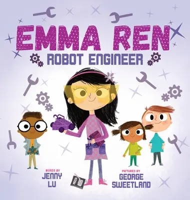 Emma Ren Ingeniero Robot: Libro divertido y educativo de STEM (ciencia, tecnología, ingeniería y matemáticas) para niños - Emma Ren Robot Engineer: Fun and Educational STEM (science, technology, engineering, and math) Book for Kids