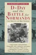 Guía del viajero sobre el Día D y la batalla de Normandía - A Traveller's Guide to D-Day and the Battle for Normandy