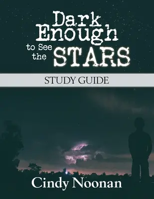 Guía de estudio Dark Enough to See the Stars - Dark Enough to See the Stars Study Guide