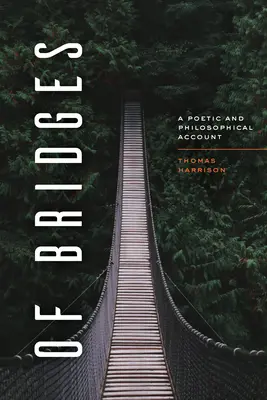 De puentes: Un relato poético y filosófico - Of Bridges: A Poetic and Philosophical Account