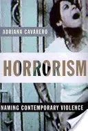 Horrorism: Nombrar la violencia contemporánea - Horrorism: Naming Contemporary Violence