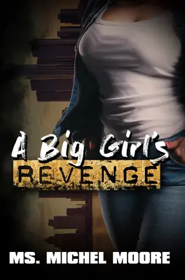 La venganza de una niña grande - A Big Girl's Revenge