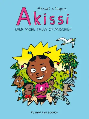 Akissi: Más cuentos de travesuras: Akissi Libro 3 - Akissi: Even More Tales of Mischief: Akissi Book 3