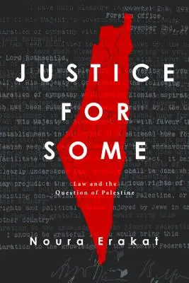 Justicia para algunos: El Derecho y la Cuestión de Palestina - Justice for Some: Law and the Question of Palestine