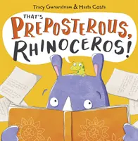 ¡Eso es absurdo, rinoceronte! - Nueva edición - That's Preposterous, Rhinoceros! - New Edition