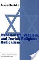 Mesianismo, sionismo y radicalismo religioso judío - Messianism, Zionism, and Jewish Religious Radicalism