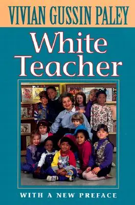 El maestro blanco: Con un nuevo prefacio, tercera edición - White Teacher: With a New Preface, Third Edition