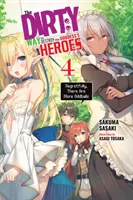 La Sucia Manera de Destruir a los Héroes de la Diosa, Vol. 4 (Novela Ligera): Lamentablemente, hay más bichos raros - The Dirty Way to Destroy the Goddess's Heroes, Vol. 4 (Light Novel): Regretfully, There Are More Oddballs