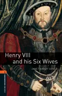 Oxford Bookworms Library: Enrique VIII y sus seis esposas: Nivel 2: Vocabulario de 700 palabras - Oxford Bookworms Library: Henry VIII and His Six Wives: Level 2: 700-Word Vocabulary