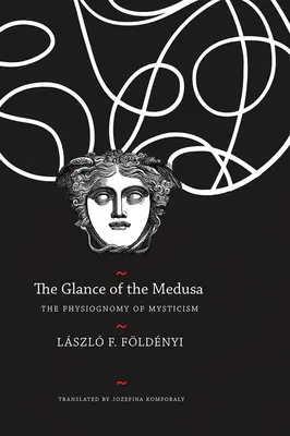 La mirada de la Medusa: La fisonomía del misticismo - The Glance of the Medusa: The Physiognomy of Mysticism