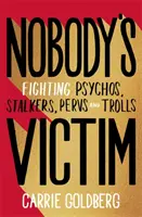 Víctimas de nadie: la lucha contra los psicópatas, los pervertidos y los trolls - Nobody's Victim - The Fight Against Psychos, Pervs and Trolls