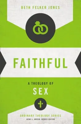 Fieles: Una teología del sexo - Faithful: A Theology of Sex