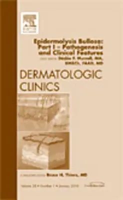 Epidermolysis Bullosa: Parte I - Patogénesis y características clínicas, un número de Dermatologic Clinics, 28 - Epidermolysis Bullosa: Part I - Pathogenesis and Clinical Features, an Issue of Dermatologic Clinics, 28