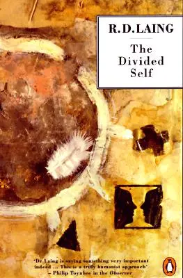 El yo dividido: un estudio existencial sobre la cordura y la locura - The Divided Self: An Existential Study in Sanity and Madness