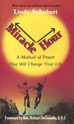 La Hora del Milagro: Un método de oración que cambiará tu vida - Miracle Hour: A Method of Prayer That Will Change Your Life