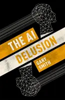 El delirio de la IA - The AI Delusion