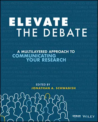 Elevar el debate: Un enfoque múltiple para comunicar su investigación - Elevate the Debate: A Multilayered Approach to Communicating Your Research