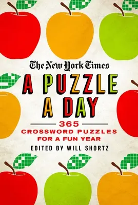 Un crucigrama al día del New York Times: 365 crucigramas para un año de diversión - The New York Times a Puzzle a Day: 365 Crossword Puzzles for a Year of Fun