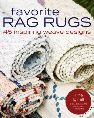 Alfombras de trapo favoritas: 45 diseños inspiradores - Favorite Rag Rugs: 45 Inspiring Weave Designs