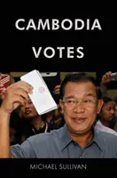 Camboya vota: Democracia, autoridad y apoyo internacional a las elecciones 1993-2013 - Cambodia Votes: Democracy, Authority and International Support for Elections 1993-2013