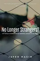 ¿Ya no somos extranjeros? - La experiencia de mi familia al buscar asilo en Occidente - No Longer Strangers? - My Family's Experience of Seeking Asylum in the West