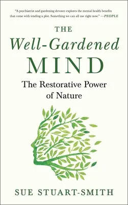 La mente bien cultivada: El poder restaurador de la naturaleza - The Well-Gardened Mind: The Restorative Power of Nature